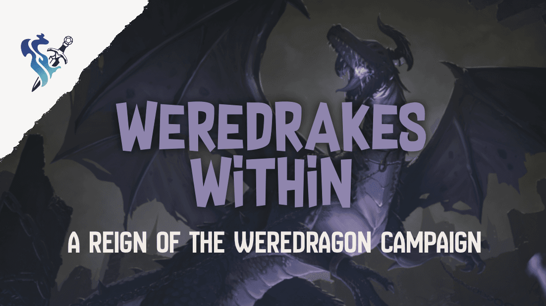 Weredrakes Within - A 'Reign of the Weredragon' PbP