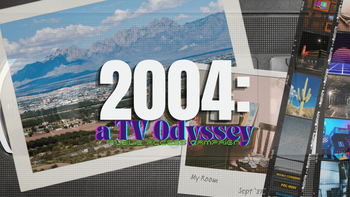 2004: a TV Odyssey || inclusive PUBLIC ACCESS live campaign