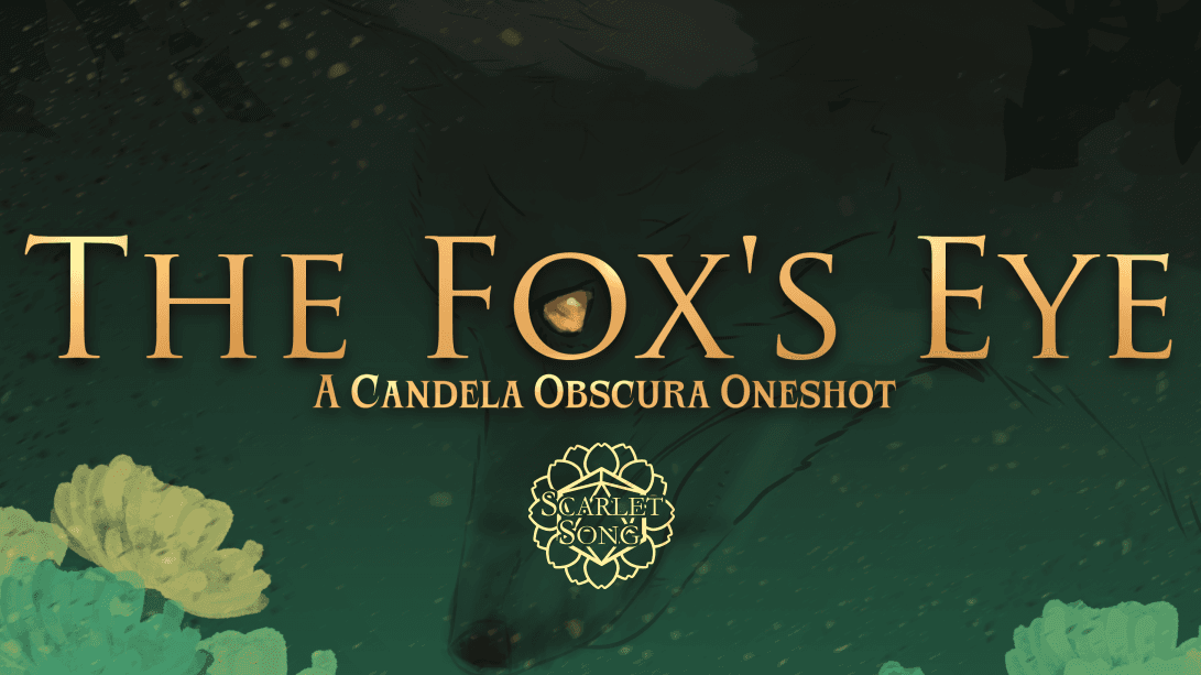 The Fox's Eye: A Candela Obscura Oneshot