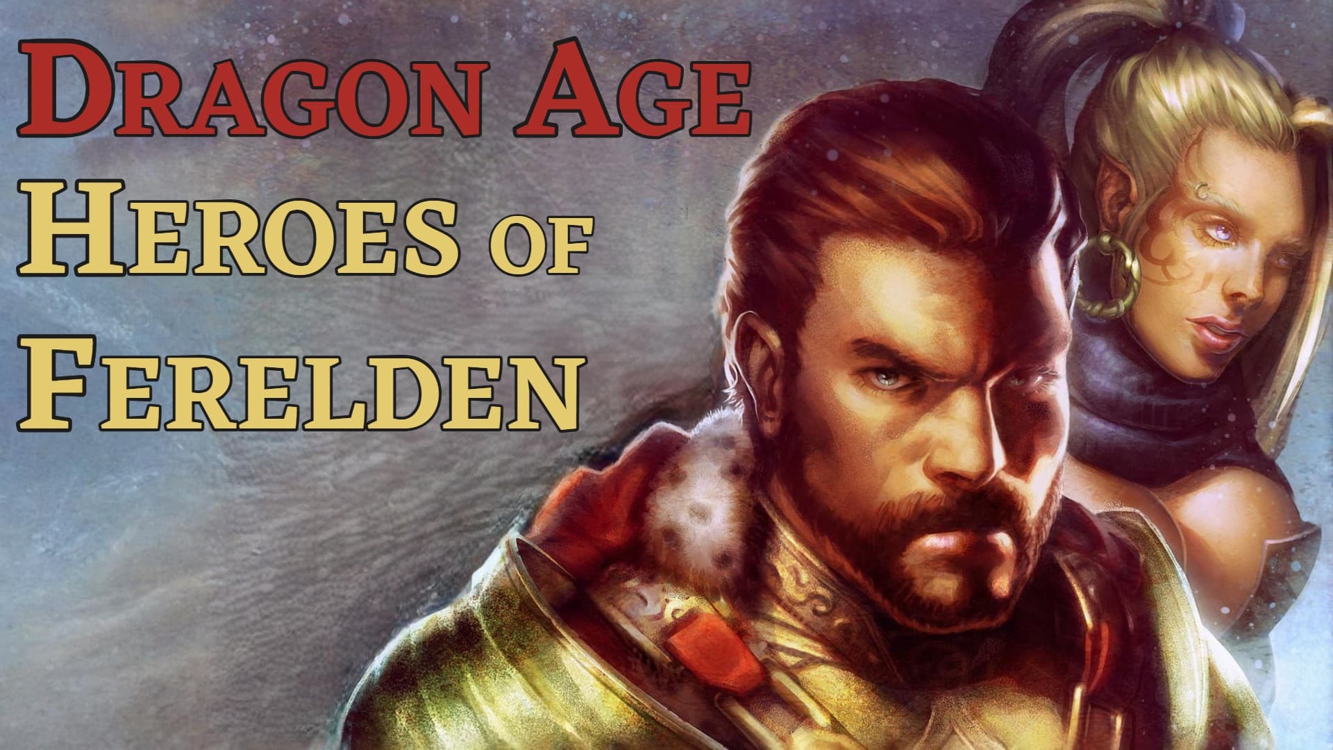 Heroes of Ferelden - A Dragon Age Campaign