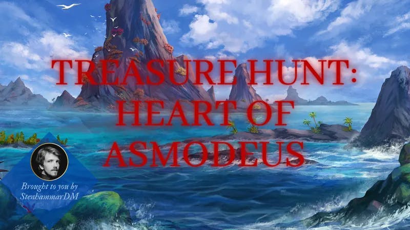 Treasure Hunt: Heart of Asmodeus | Join the search in this lvl 3 one-shot set on the High Seas of the Forgotten Realms!