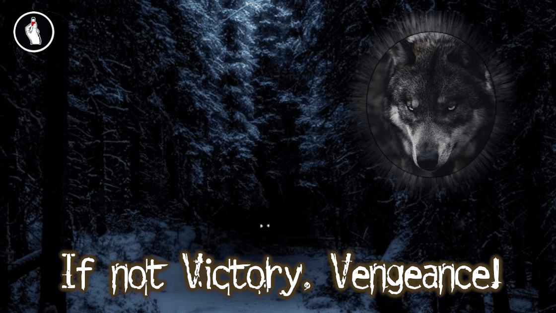 If not Victory, Vengence.