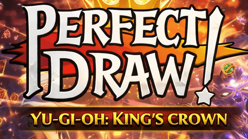 Perfect Draw! Yu-Gi-Oh: King's Crown