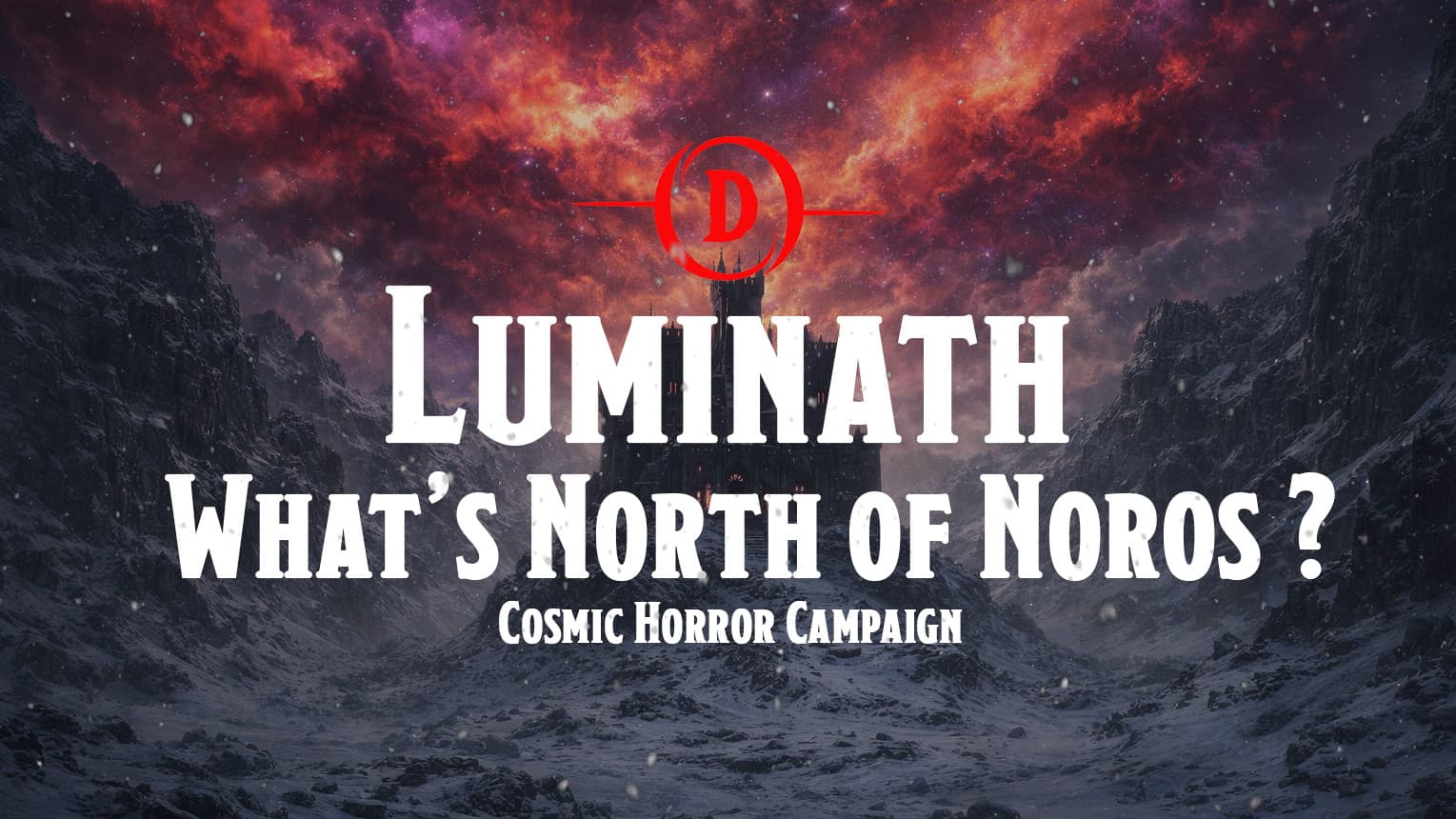 What's North of Noros? Cosmic Horror + High Fantasy! [Lvl 3-20]