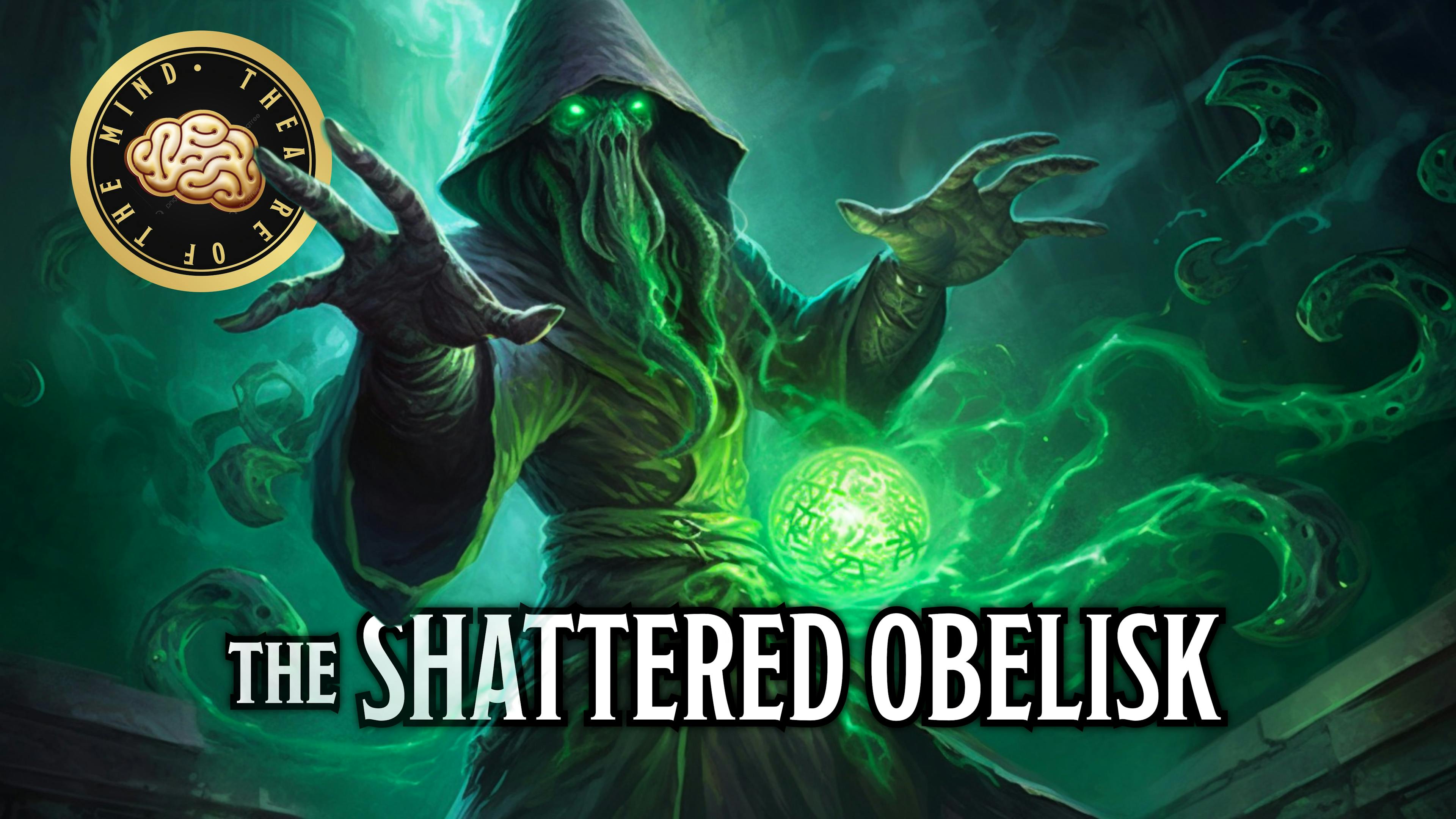 The Shattered Obelisk 🗿 | Whispers of Madness: Unleashing the Unthinkable | Levels 5-12