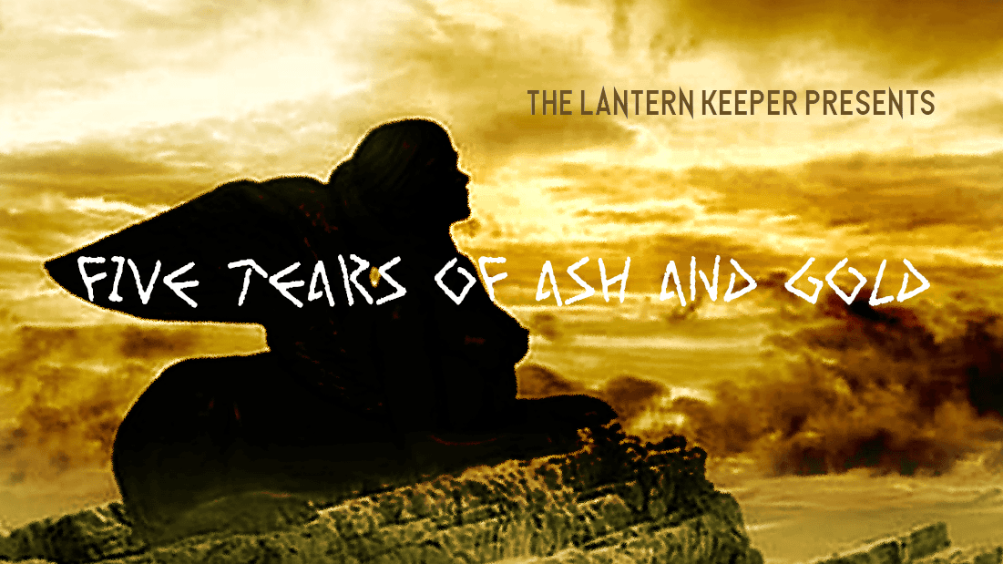 Five Tears of Ash and Gold