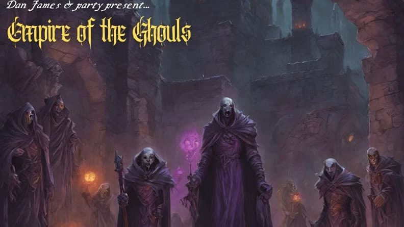 Beginner Friendly | 5e Campaign | Empire of the Ghouls