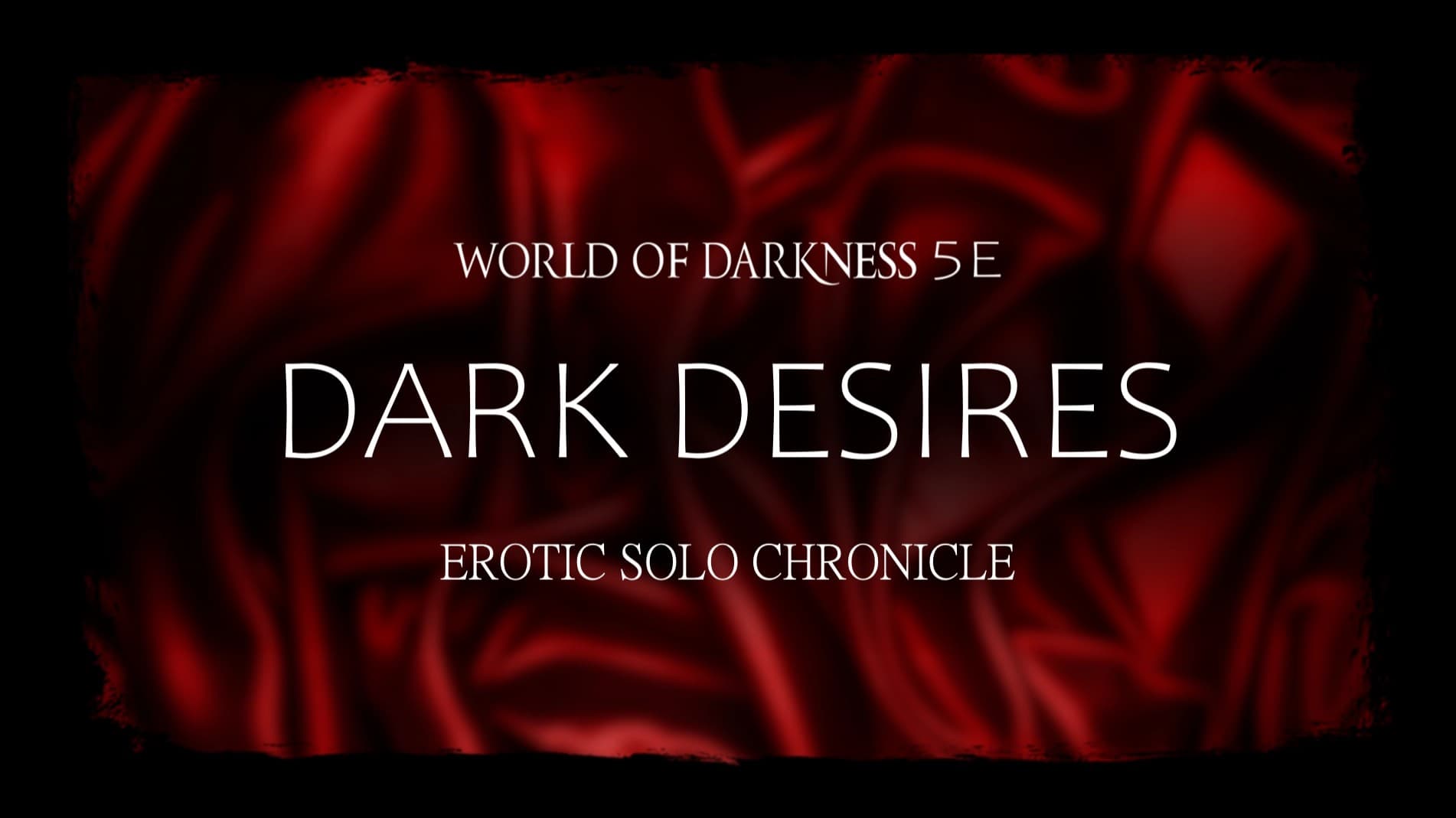 WoD5 💋 Dark Desires ( NSFW, 18+, PbP )
