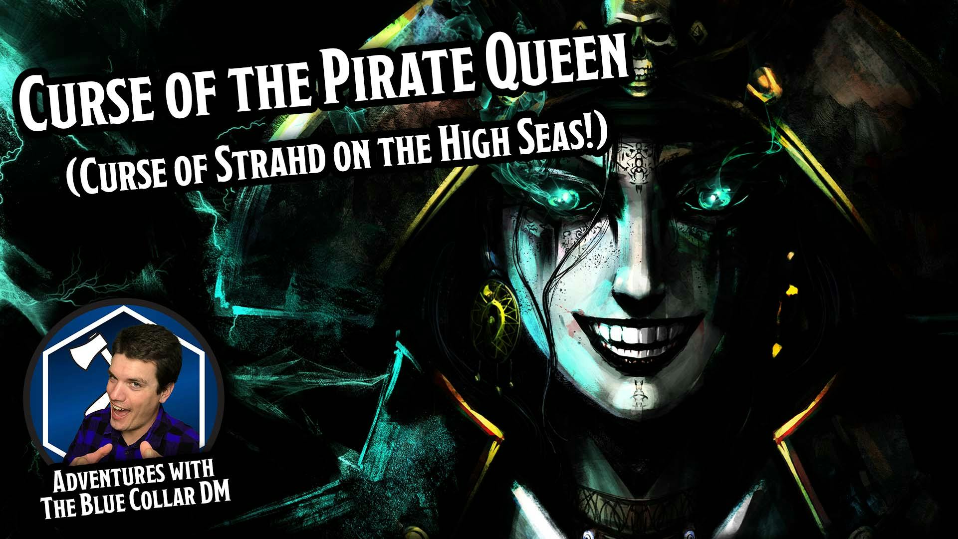 Curse of the Pirate Queen (Curse of Strahd with a Nautical Twist!)