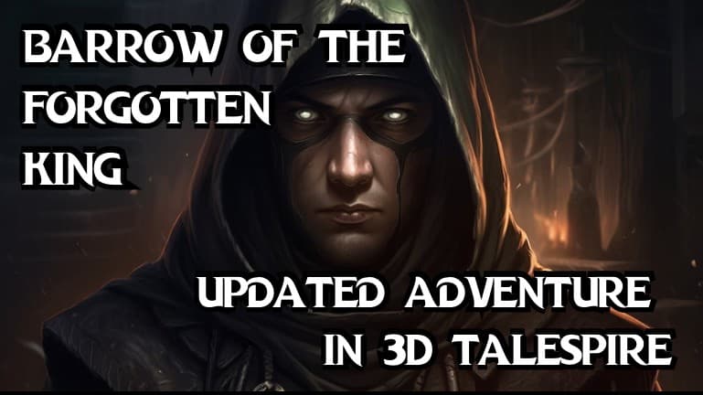Barrow of the Forgotten King - Classic Dungeon Crawl Updated to 5e, LGBTQ+ Friendly, Session 0 FREE
