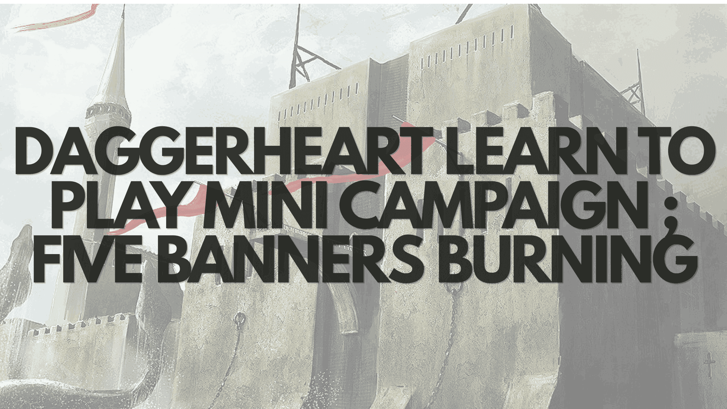 Daggerheart Learn to Play Mini-Campaign - Five Banners Burning!