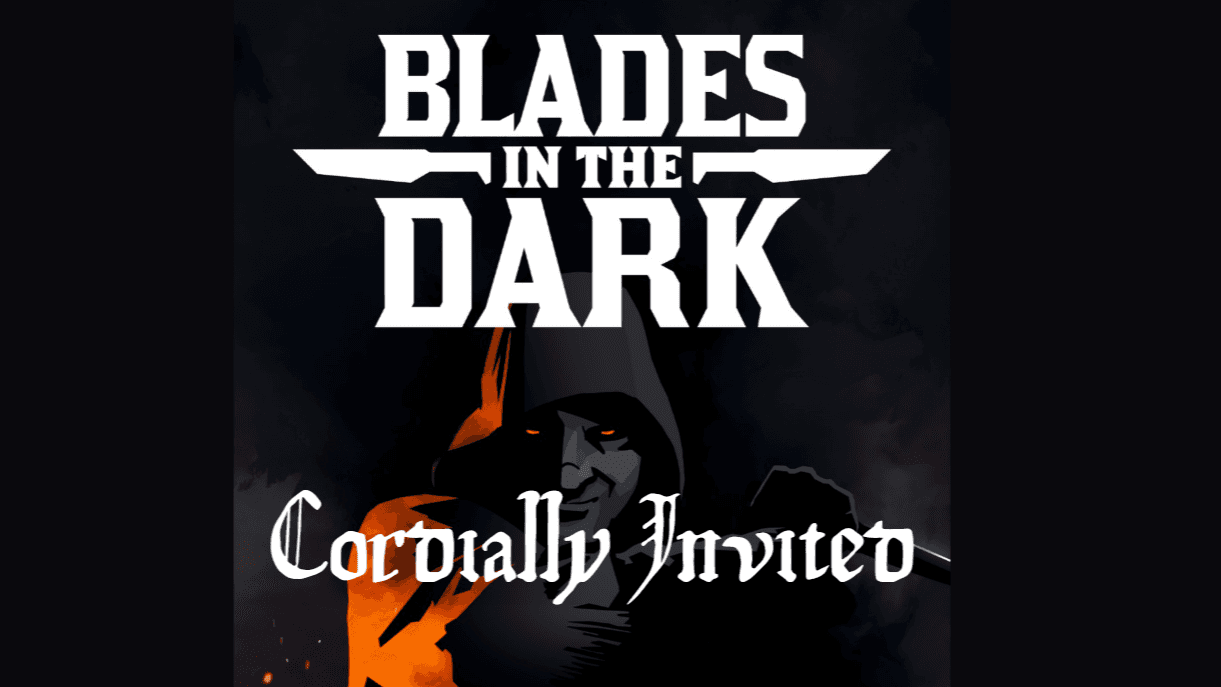 Learn To Play: Blades in the Dark - Cordially Invited
