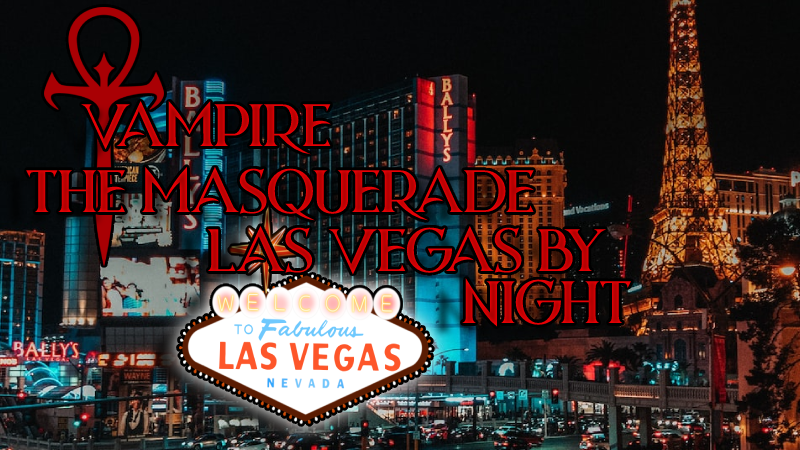 Play Vampire: The Masquerade 5th Edition Online  Sin City: Las Vegas by  Night - a Vampire the Masquerade 5e Chronicle