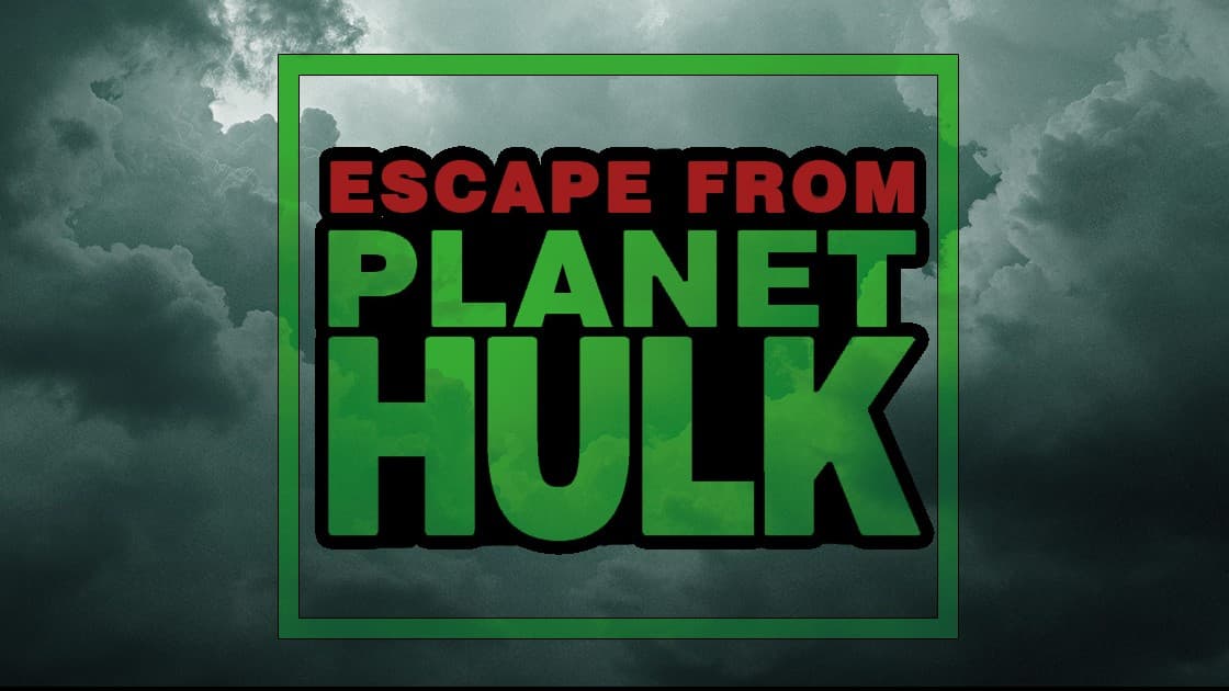 Hulk SMASH!   Can you Escape Planet Hulk?