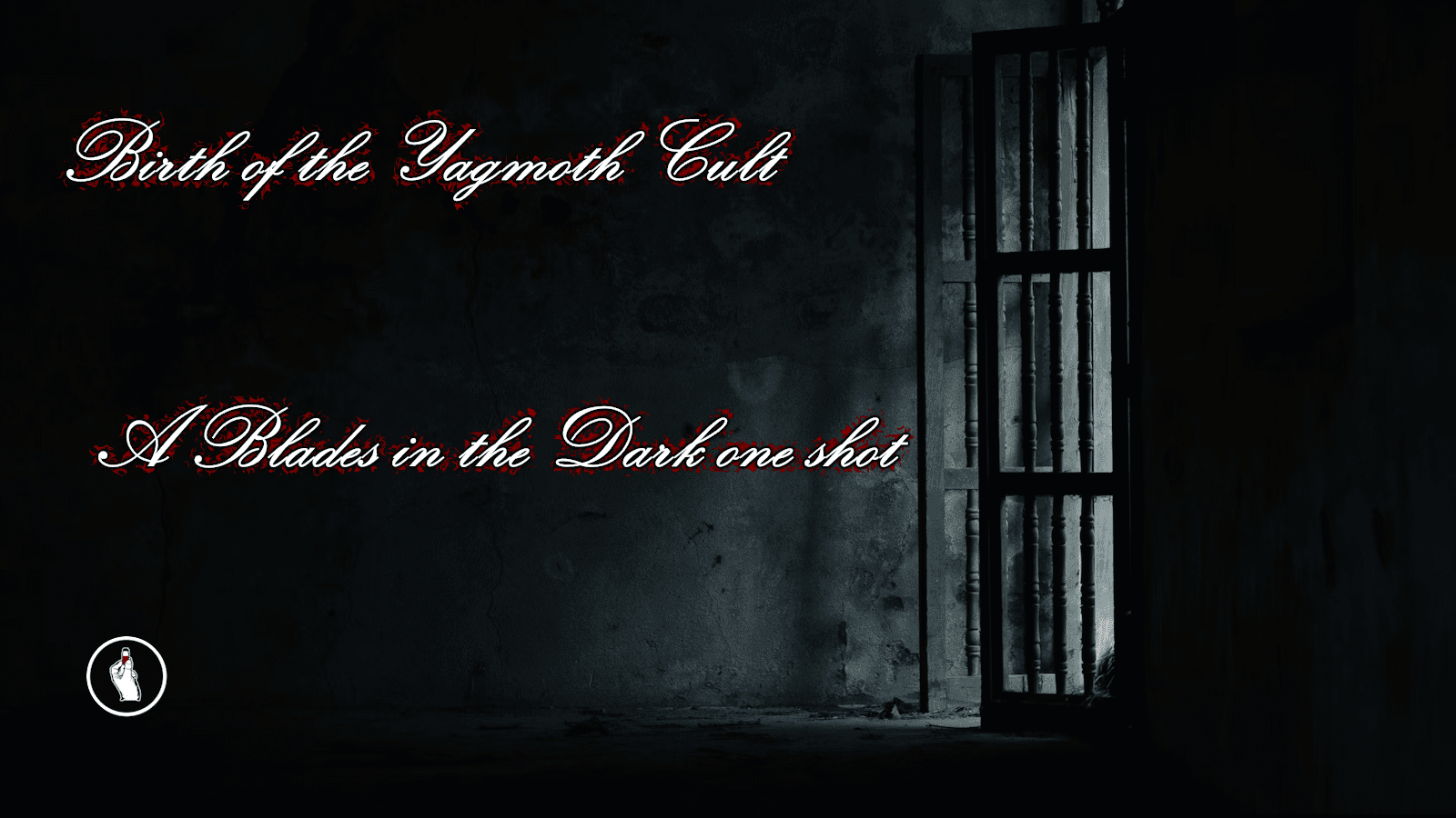 Play Blades in the Dark Online Birth of the Yagmoth Cult [Blades in the Dark][One Shot]