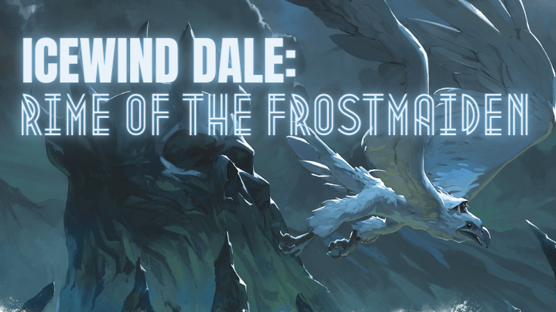 Icewind Dale: Rime of the Frostmaiden - All are welcome!