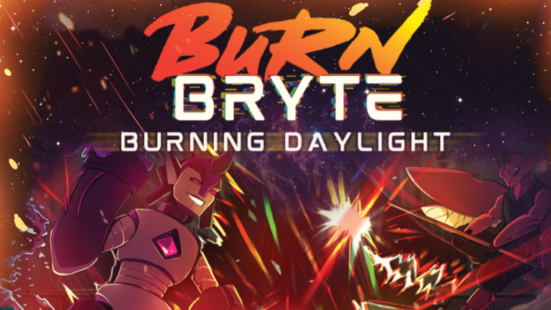 Burn Bryte: Burning Daylight (Or How I Learned to Stop Worrying and Just Love the Nova)