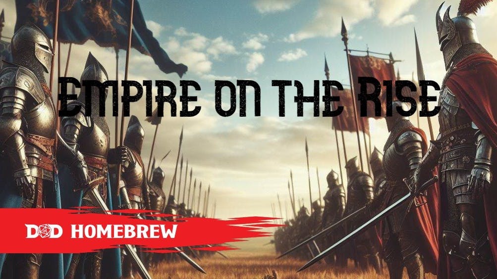 Empire on the Rise | Lvl 1-13 | Homebrew | Begginer friendly | 🏳️‍🌈 friendly 