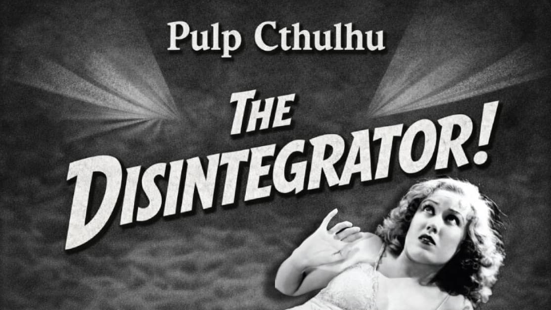 The Disintegrator (Beginner & LGBTQ+ Friendly) - FREE Session 0!