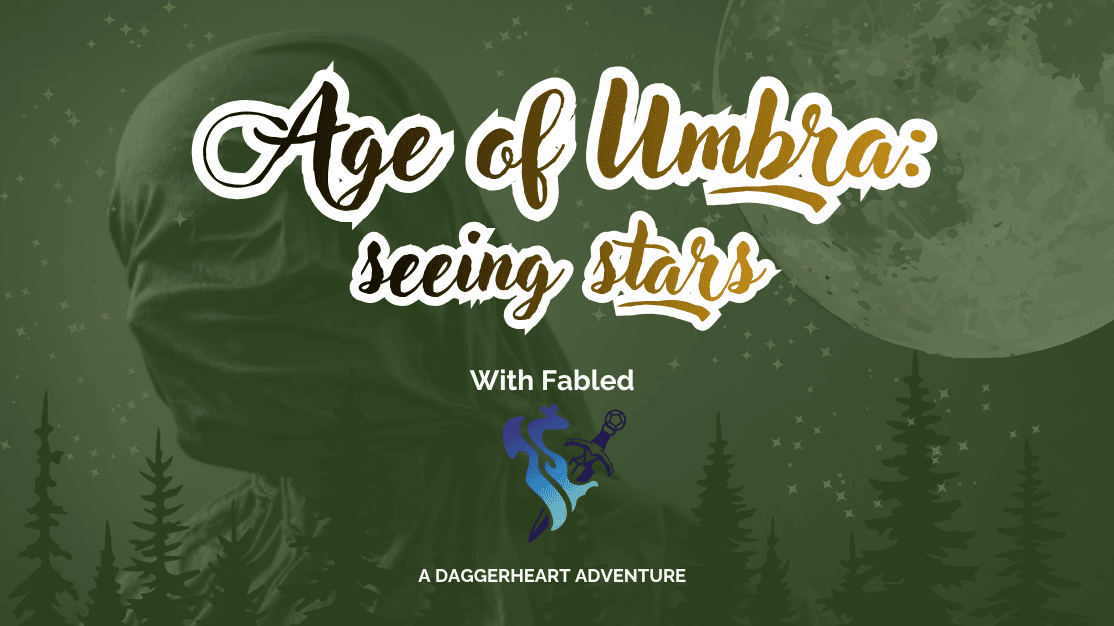 The Age of Umbra: Seeing Stars | Daggerheart One Shot - Tier Two