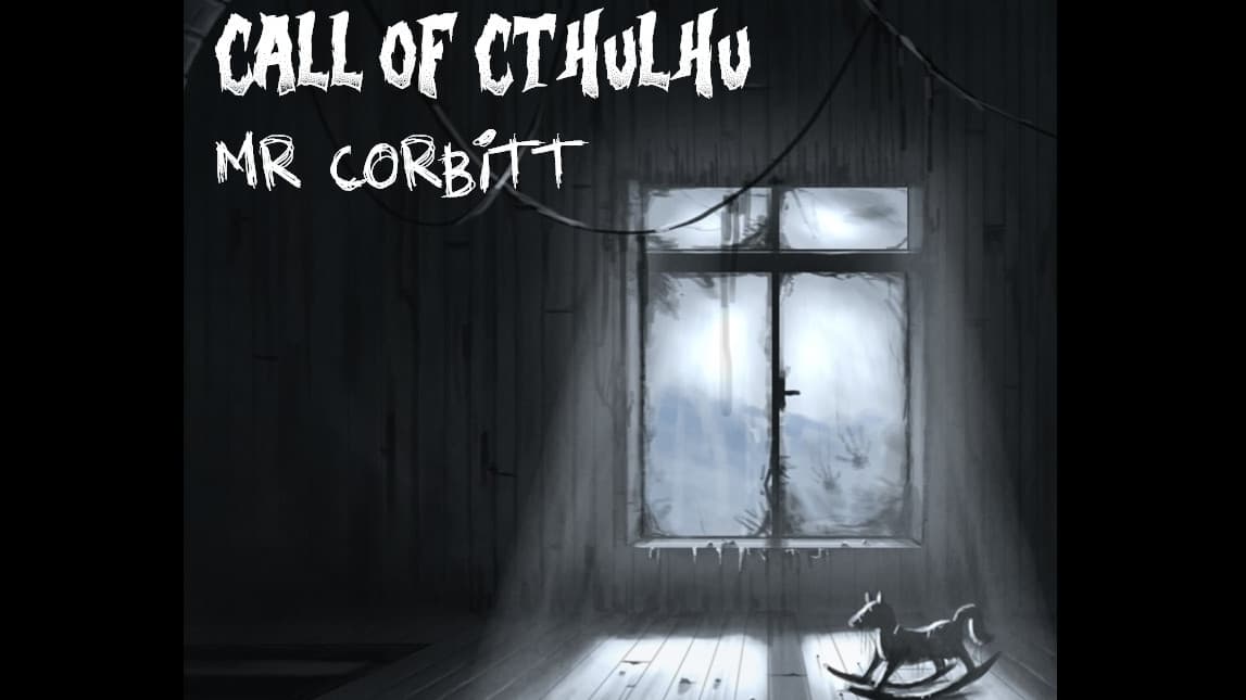Mr. Corbitt [CoC] [Play-by-Post] [Asynchronous] [Discord]