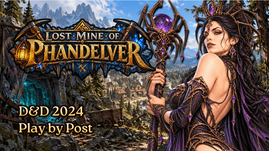 ⚒️ Lost Mine of Phandelver 🕷️   PbP | Beginner Friendly