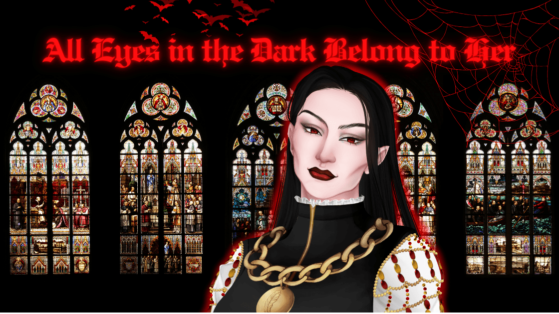 All Eyes in the Dark Belong to Her (Revamped CoS) 🏳️‍🌈