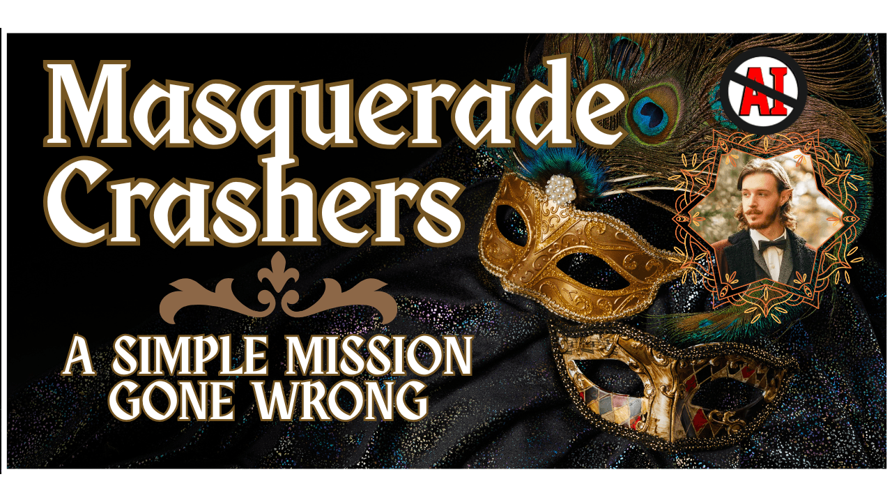 Masquerade Crashers | Lvl 6 Adventure