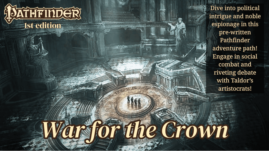 Pathfinder 1e - War for the Crown