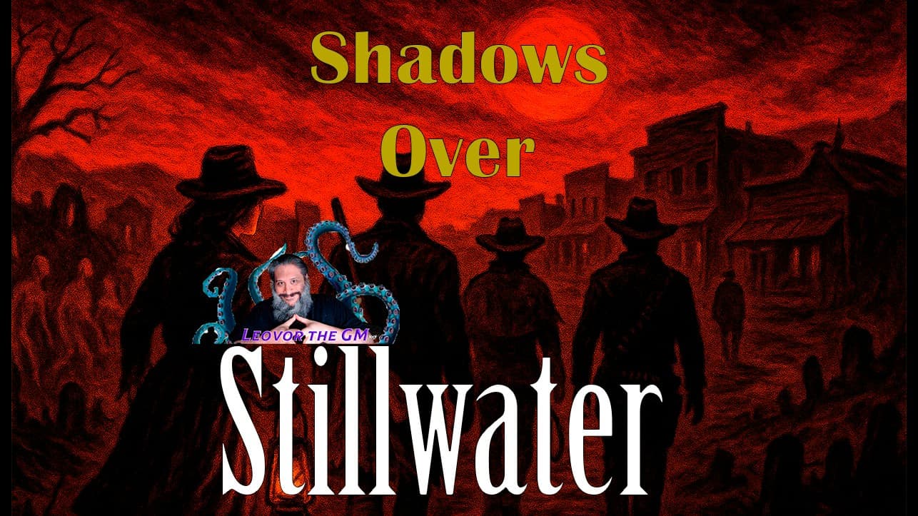 Shadows Over Stillwater. Call of Cthulhu in the Old West