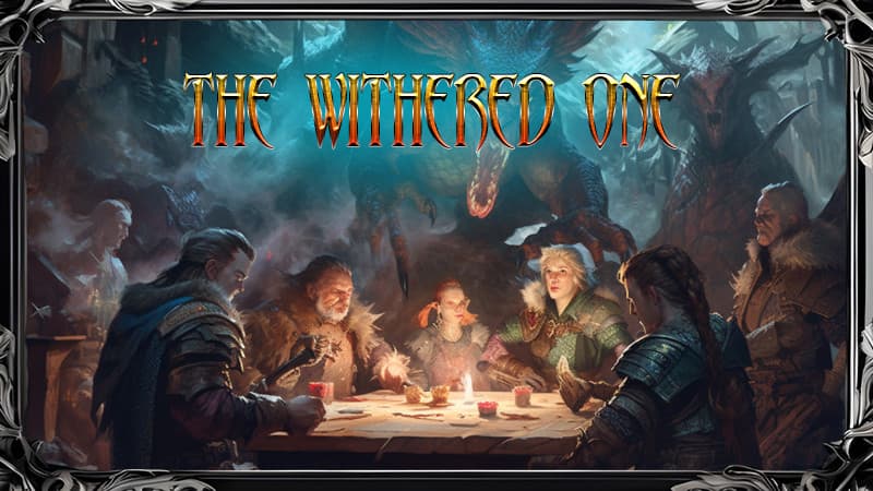 The Withered One - Homebrew | Level 10-XX | D&D 5e | 18+ |