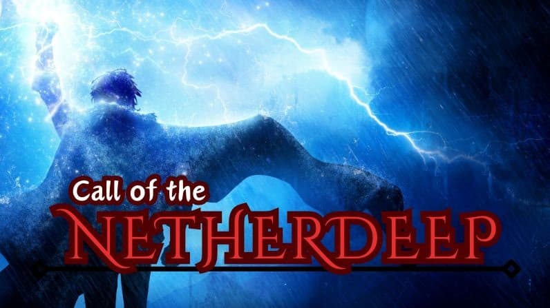 Call of the Netherdeep | Epic Globe-Trotting Campaign