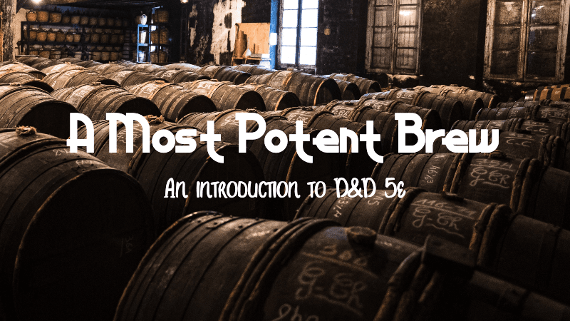 NEW! - Learn to Play D&D 5e - Play by Post (PbP) all day: A Most Potent Brew