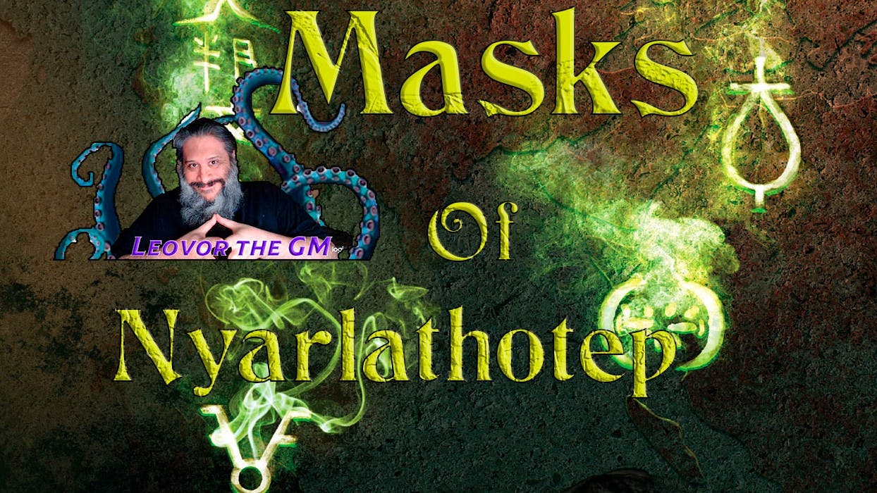 Masks of Nyarlathotep - The Ultimate Call of Cthulhu Campaign. Beginners and veterans welcome.
