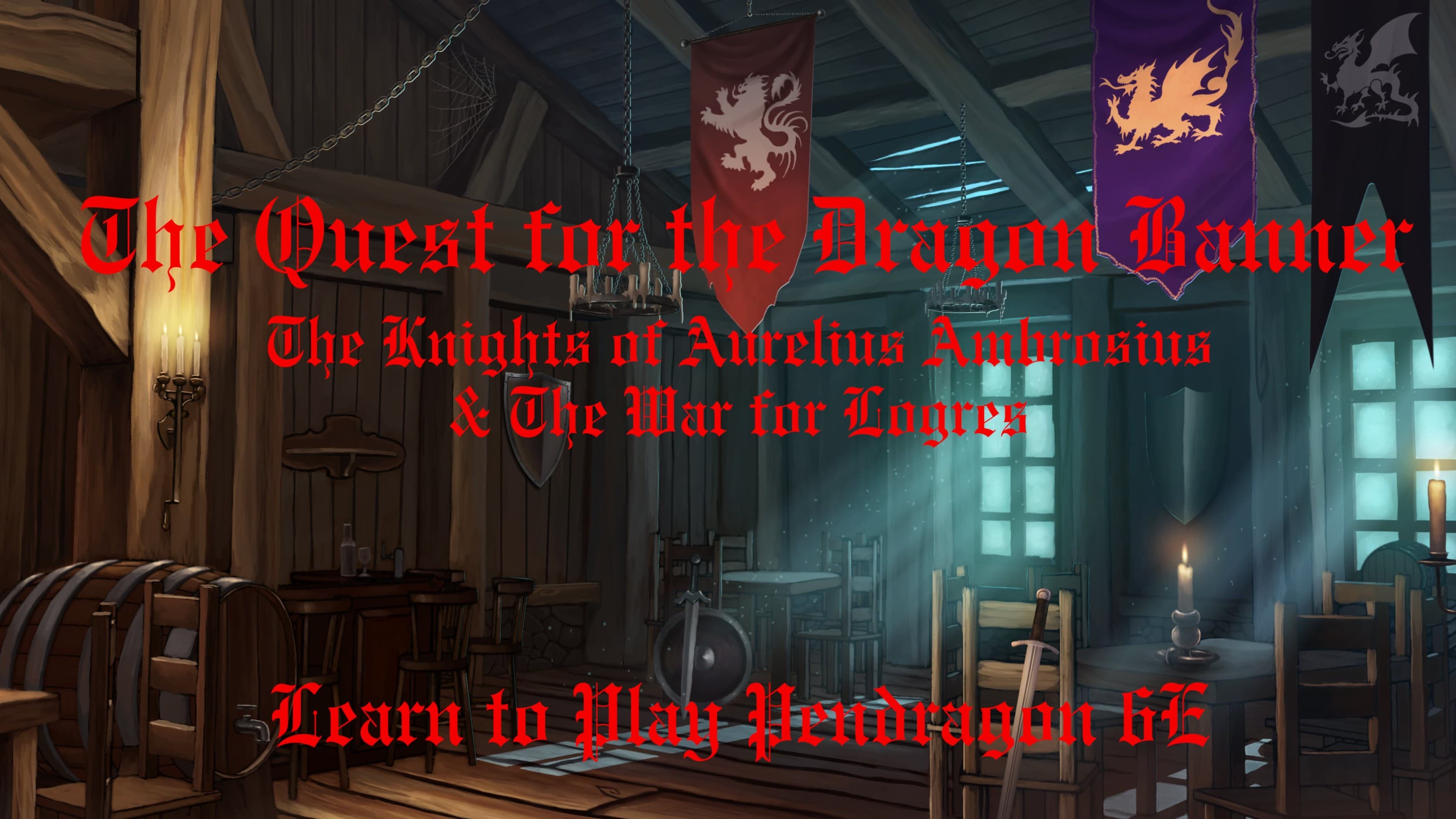 The War of the Dragon Banners | Learn to Play Pendragon 6E