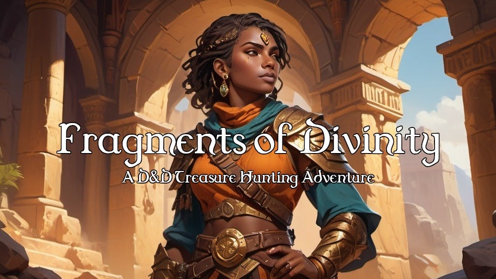 Fragments of Divinity - A D&D Treasure Hunting Adventure