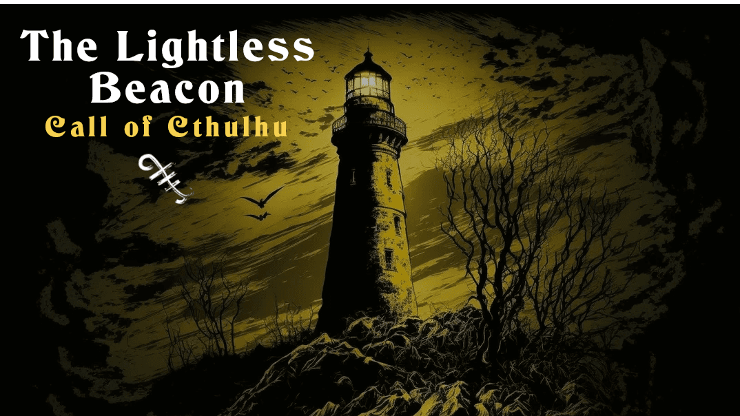 Call of Cthulhu: The Lightless Beacon | 7th Edition One-Shot