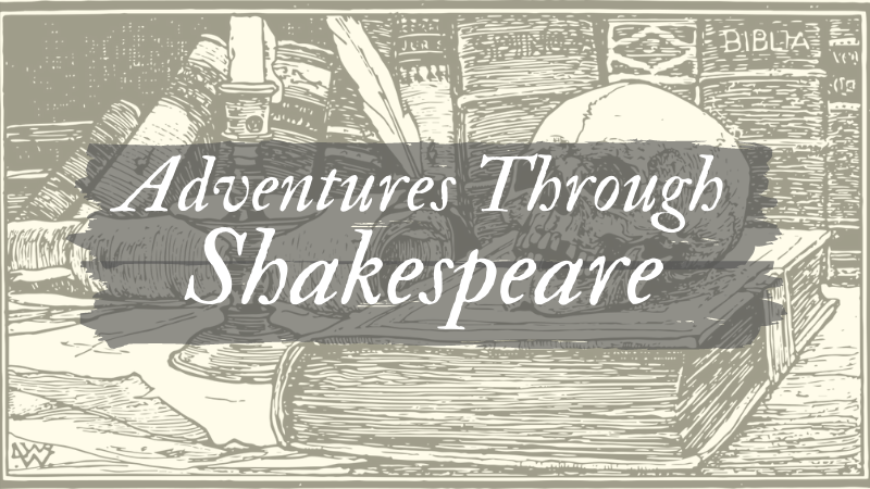 Adventures Through Shakespeare