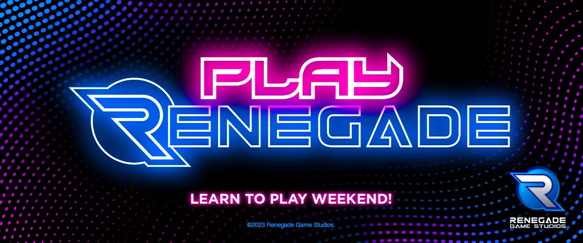 Play Renegade Weekend!