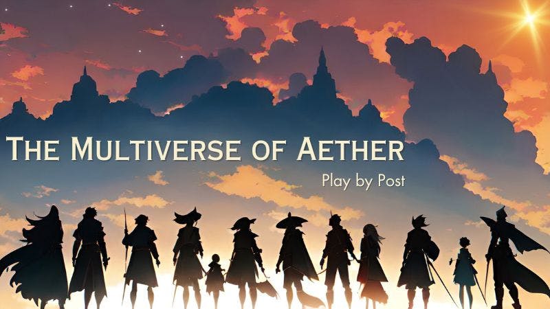 The Multiverse of Aether | A 5e Play by Post Experience
