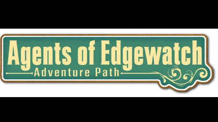 Agents Of Edgewatch | Pathfinder 2e Remastered | Everyone Welcome!