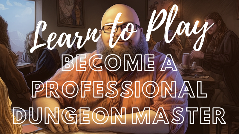 Learn to Play: Become a Professional Dungeon Master!