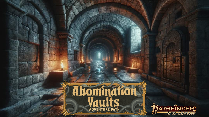 Abomination Vaults ~ Pathfinder 2e ~ ALL Welcome.