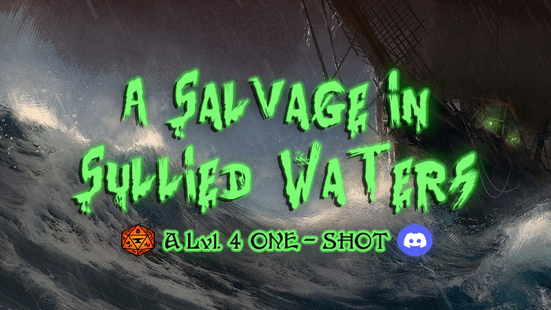 A Salvage in Sullied Waters - A Saltmarsh One-Shot | Light Mystery | Hack n' Slash