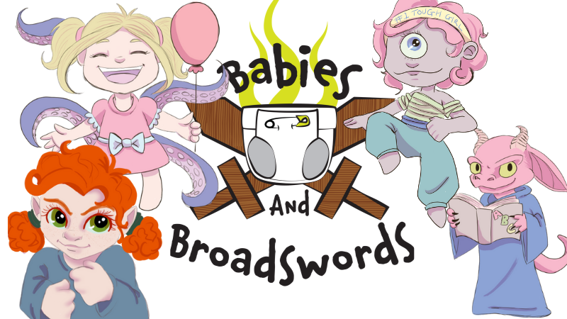 Babies & Broadswords!