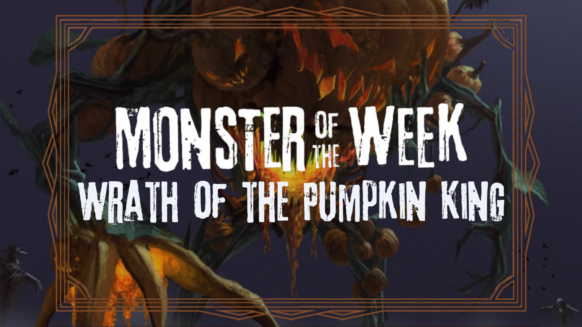 Monster of the Week: Wrath of the Pumpkin King
