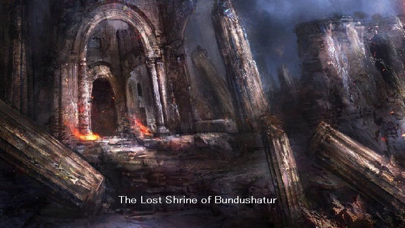 The Lost Shrine of Bundushatur