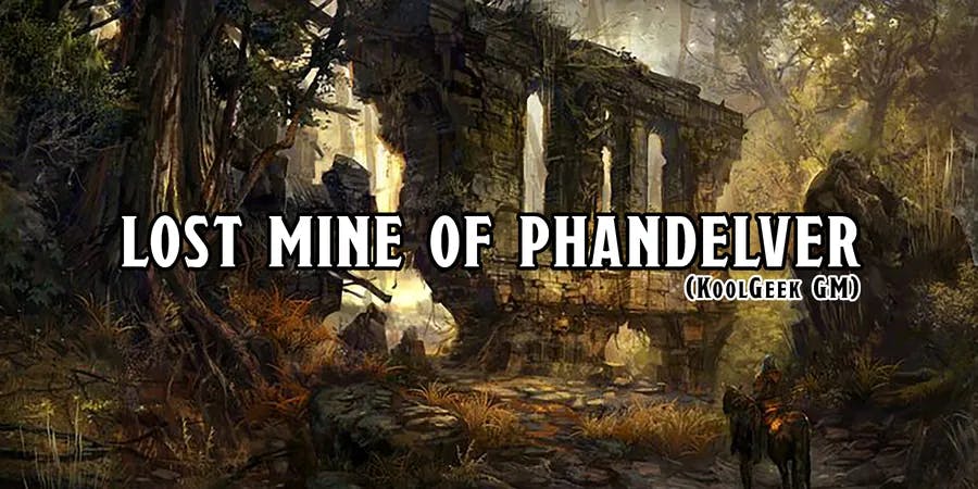 LOST MINE OF PHANDELVER - For New D&D Players