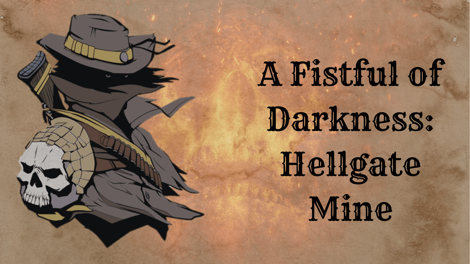 A Fistful of Darkness: Hellgate Mine