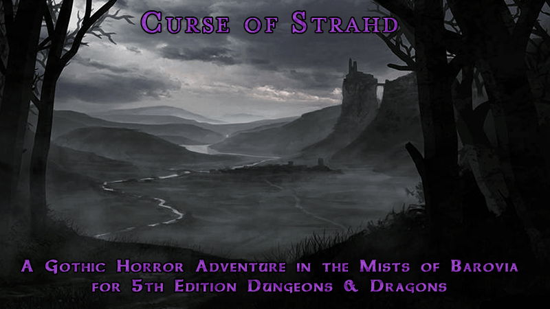 Dark Adventure of Gothic Horror - Curse of Strahd D&D 5th Edition [Levels 3 - 10]
